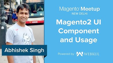 Magento Meetup New Delhi - Ui component