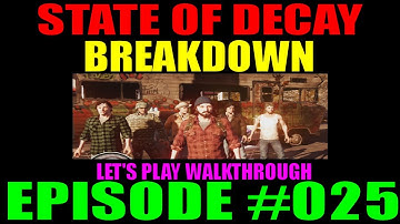 State Of Decay Breakdown Episode #025 | LP Walkthrough | Level 5. New Heroes & Perfect Team!