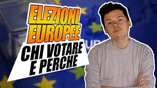 ELEZIONI EUROPEE: Chi votare e perché