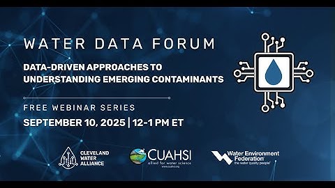 Water Data Forum: Data-Driven Approaches to Understanding Emerging Contaminants