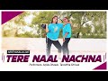 Tere naal nachna dance cover  nawabzaade  nrityakala live  basic choreography