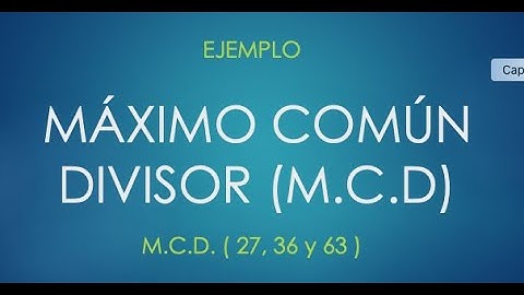 Ejemplo 3 de Máximo Común Divisor (MCD)