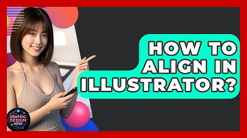 How To Align In Illustrator? - Graphic Design Nerd
