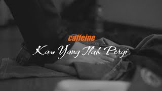 Caffeine - Kau Yang Tlah Pergi (Live Piano Version New Vocalist Chikin Caffeine)