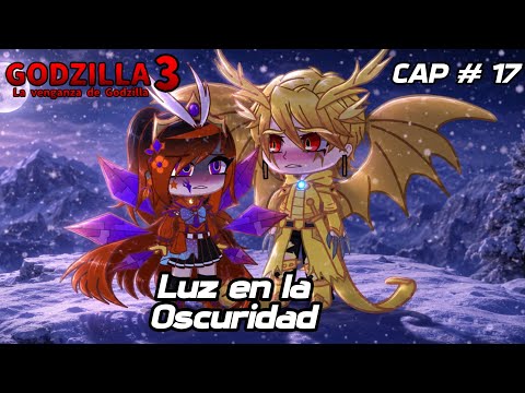 GODZILLA 3 : La Venganza de Godzilla || GC Edition || Cap 17 : Luz en la Oscuridad