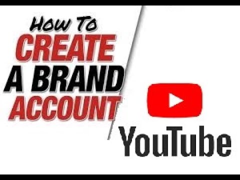 How To Create a YouTube Brand Account - Brand Channel 2020 - YouTube