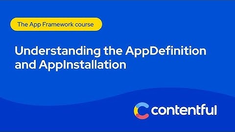 AppDefinition and AppInstallation explained