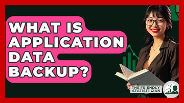 What Is Application Data Backup? - The Friendly Statistician