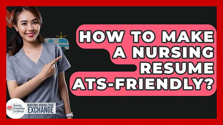 How To Make A Nursing Resume ATS-friendly? - Nursing Knowledge Exchange