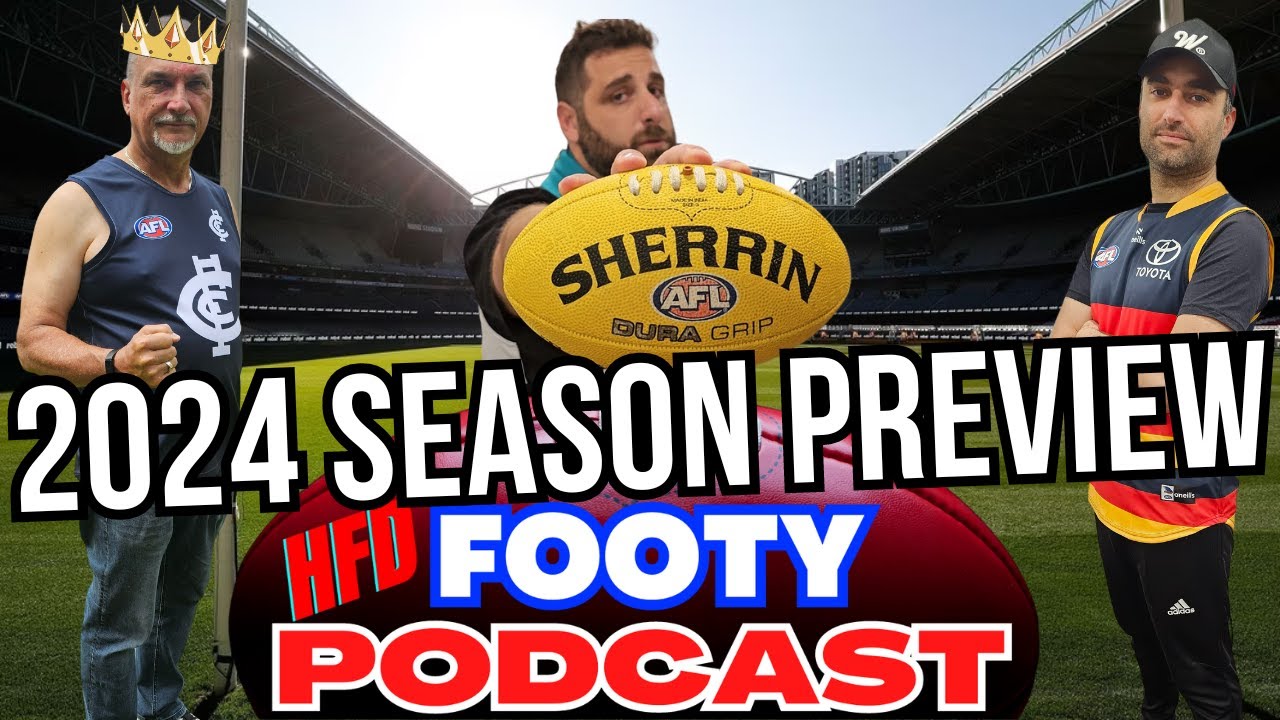 2024 AFL SEASON PREVIEW HFD FOOTY PODCAST Episode 45 YouTube