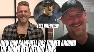 Dan Campbell Talks Rebuilding And Shaping The BRAND NEW LIONS | Pat McAfee Show