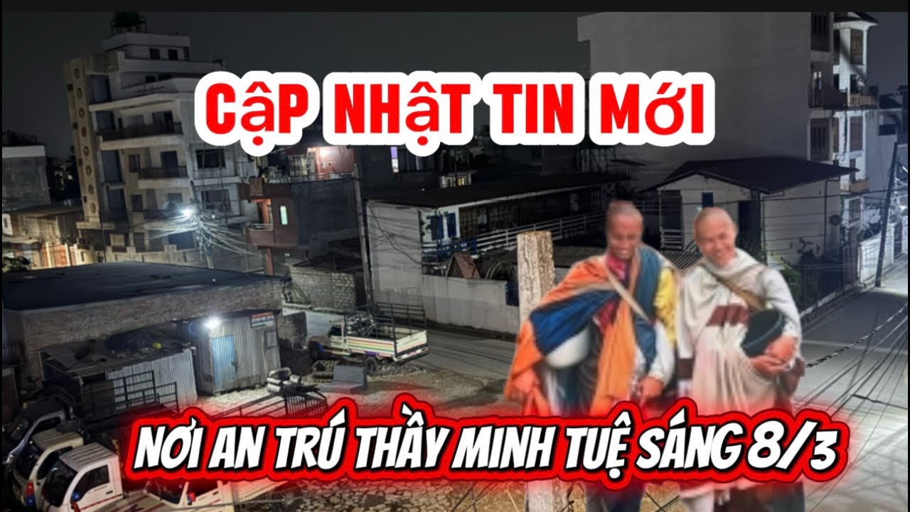 Ngoc Nhi đang phát trực tiếp!Cập Nhật Tin Mới Nơi An Trú Thầy MINH TUỆ.8/3