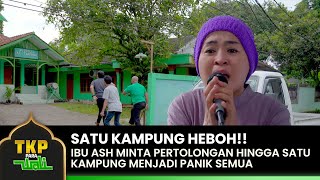 HEBOH SATU KAMPUNG!! Ibu Ash Minta Pertolongan Lewat Masjid | TKP PARA WALI | EPS. 10 (6/7)
