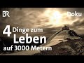 Vier Dinge zum Überleben auf 3.000 Metern | Leben überm Horizont 2/6 | Doku | BR | Hochkönig | Berge