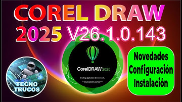 🚀 COREL DRAW 2025 V26.1.0.143 ✅ NOVEDADES CONFIGURACION INSTALACION 💥
