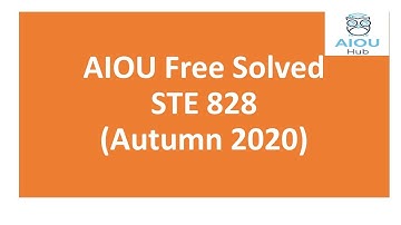 AIOU 828 STE Solved (Sample)| Autumn 2020 | AIOU Hub