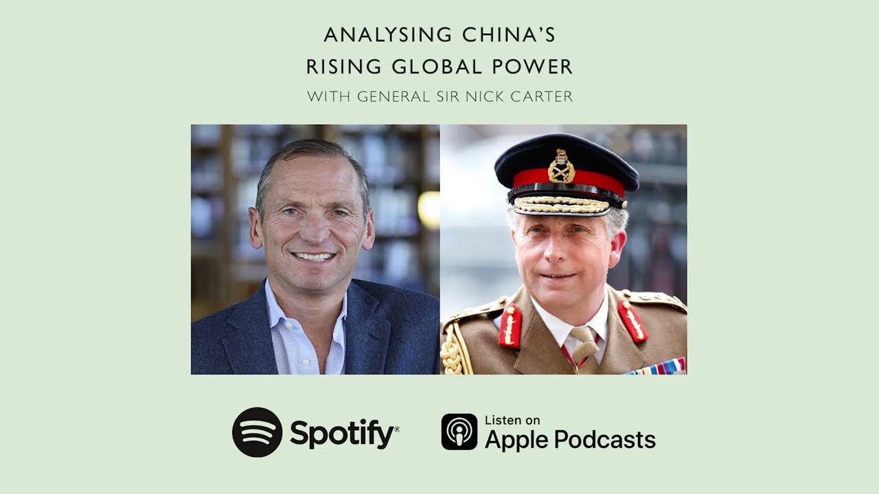 Analysing China's Rising Global Power (With General Sir Nick Carter)