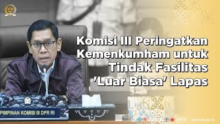 Komisi Iii Peringatkan Kemenkumham Untuk Tindak Fasilitas Lapas Luar Biasa