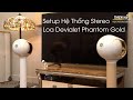 Devialet Phantom Gold - Setup hệ Thống Stereo Hiend Không Dây - Đẳng Cấp Thế Giới - Mạnh Mẽ - Uy Lực