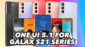 One UI 5.1 for Samsung Galaxy S21 Series, #OneUI5.1, #Android13