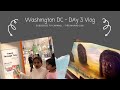 Washington DC trip - Day 3 Vlog