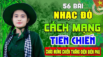 56 Bài Nhạc Đỏ Remix Sôi Động Bốc Lửa Bass Căng Đét➤Lk Nhạc Cách Mạng Tiền Chiến Hào Hùng Bất Hủ