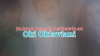 NOKTAH MERAH PERKAWINAN || Oki Oktaviani (video lirik)