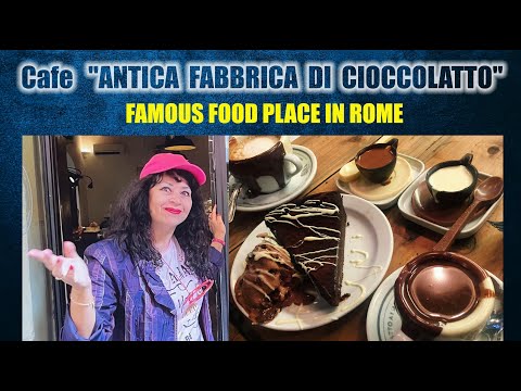 100 Year Old Chocolate Factory In Rome Review For Lovers Of Chocolate From Famous Cafe In Rome