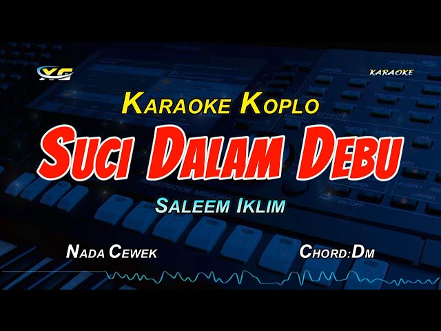 SUCI DALAM DEBU KARAOKE KOPLO - SALEEM IKLIM (YAMAHA PSR - S 775) NADA CEWEK class=