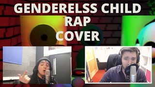 Video thumbnail of "Genderless Child Rap Extended Version (Cover by The Lad)"