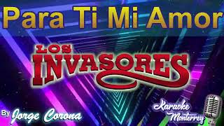 Karaoke Monterrey - Invasores De Nl - Para Ti Mi Amor