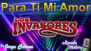 Karaoke Monterrey - Invasores de NL - Para Ti Mi Amor