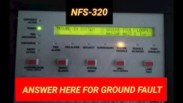 HOW TO REMOVE"GROUND FAULT" IN NFS-320 PANEL?