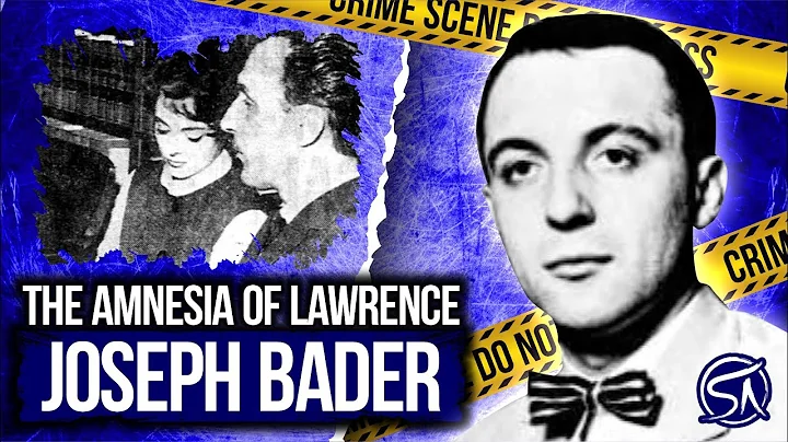 The Puzzling Amnesia Of Lawrence Joseph Bader