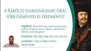 41. A Rákóczi-szabadságharc okai, főbb eseményei és eredményei (Közép szint)