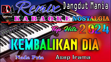 Kembalikan Dia - Karaoke (Nada Pria) Asep Irama || Dj Mix Dut Orgen Tunggal