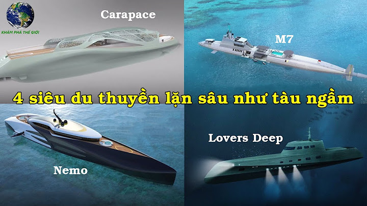 Tàu ngầm có thể lặn sâu bao nhiêu năm 2024