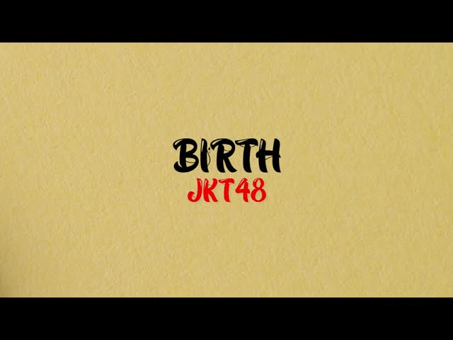 Birth - JKT48 (Lirik Lagu) || Lagu Viral TikTok class=