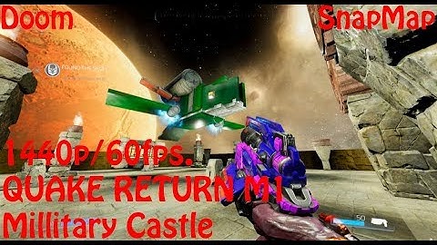 Doom SnapMap - QUAKE RETURN M1 Millitary Castle (1 life) - 1440p/60fps.