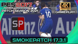 PES 2017 PATCH 2021 GAMEPLAY | SMOKEPATCH 17.3.1 | CHELSEA VS BARCELONA | 4K ULTRA HD GAMEPLAY