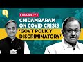 COVID Horror | 'Govt Thought It Could Fight Pandemic With Bluff & Rhetoric': Chidambaram EXCLUSIVE