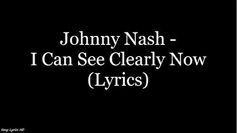 Thumbnail of Johnny Nash - I Can See Clearly Now (Lyrics HD)