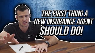 The First Thing A New Insurance Agent Should Do!