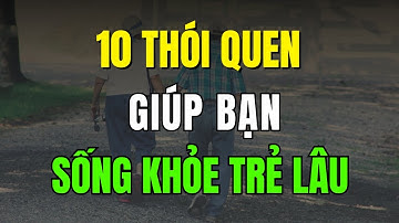 10 Thói Quen Giúp Bạn Càng Già Càng Khỏe – Càng Sống Càng Sáng