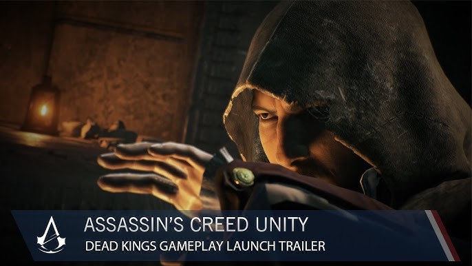 Assassin's Creed Unity: Dead Kings - DLC Gameplay Launch Trailer