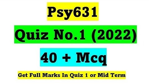 Psy631 Quiz 1 / Psy631 Quiz 1 correction Solution / Psy631 Quiz 1 Spring 2022 / Psy631 Quiz 1 2022