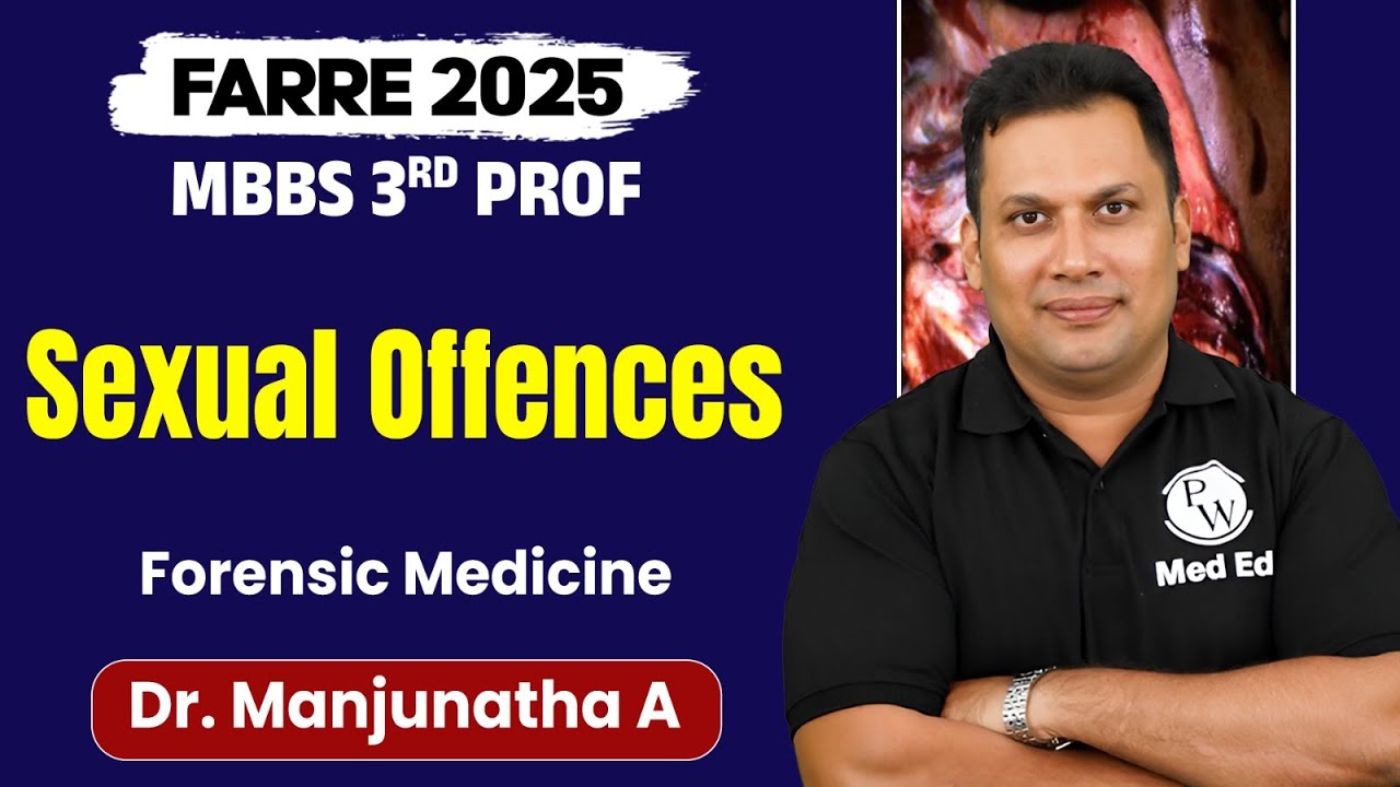 Sexual Offences | MBBS 3rd Year Forensic Medicine | Farre Series | Dr. Manjunatha Sir | PW MedEd