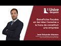 Beneficios fiscales a la hora de constituir una empresa - Conecta Canarias - Unive Abogados