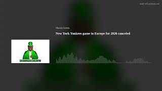 New York Yankees game in Europe for 2026 canceled