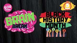 Brain Break  Black History Month Trivia